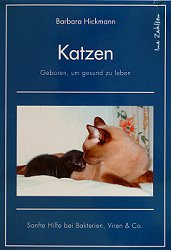 Barbara Hickmann - Katzen Hilfe bei Bakterien, Viren & Co